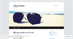 Desktop Screenshot of iwearshades.wordpress.com
