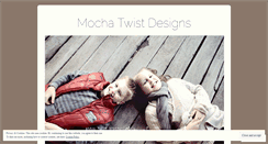 Desktop Screenshot of mochatwistdesigns.wordpress.com