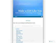 Tablet Screenshot of makeagirllikeyou.wordpress.com