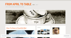 Desktop Screenshot of fromapriltotable.wordpress.com