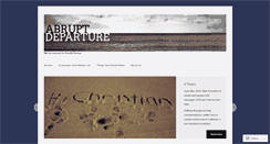 Desktop Screenshot of abruptdeparture.wordpress.com