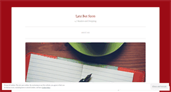 Desktop Screenshot of latebutsoon.wordpress.com
