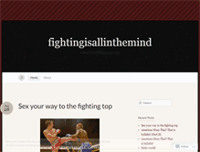 Tablet Screenshot of fightingisallinthemind.wordpress.com