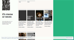 Desktop Screenshot of itsmeowornever.wordpress.com