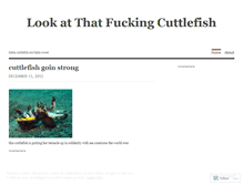 Tablet Screenshot of lookatthatfuckingcuttlefish.wordpress.com