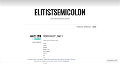 Desktop Screenshot of elitistsemicolon.wordpress.com