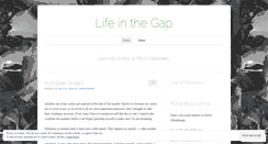 Desktop Screenshot of lifeinthegap.wordpress.com