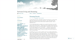 Desktop Screenshot of betweenlivinganddreaming.wordpress.com