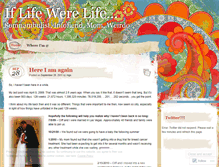 Tablet Screenshot of iflifewerelife.wordpress.com