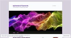 Desktop Screenshot of ephemeralfilaments.wordpress.com