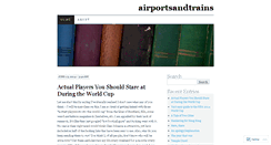 Desktop Screenshot of airportsandtrains.wordpress.com