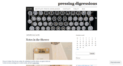 Desktop Screenshot of pressingdigressions.wordpress.com