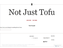 Tablet Screenshot of notjusttofu.wordpress.com