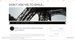 Desktop Screenshot of dontaskmetosmile.wordpress.com