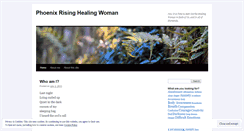 Desktop Screenshot of phoenixrisinghealingwoman.wordpress.com