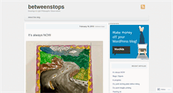 Desktop Screenshot of betweenstops.wordpress.com