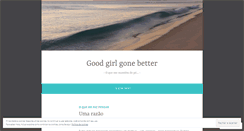 Desktop Screenshot of goodgirlgonebetter.wordpress.com