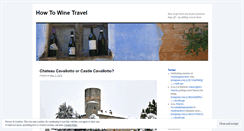 Desktop Screenshot of howtowinetravel.wordpress.com