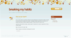 Desktop Screenshot of breakingmyhabitz.wordpress.com