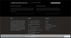 Desktop Screenshot of imightbedeadtomorrow.wordpress.com