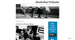 Desktop Screenshot of borderlinepedantic.wordpress.com