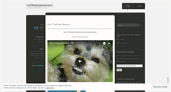 Desktop Screenshot of huhthatwasrandom.wordpress.com