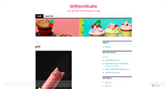 Desktop Screenshot of letthemitcake.wordpress.com