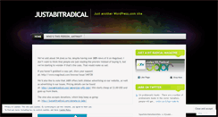 Desktop Screenshot of justabitradical.wordpress.com