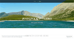 Desktop Screenshot of justgivealittlebit.wordpress.com