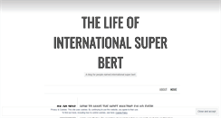 Desktop Screenshot of internationalsuperbert.wordpress.com