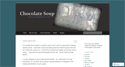 Desktop Screenshot of chocolatesoup.wordpress.com
