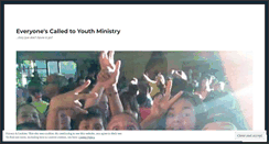 Desktop Screenshot of everyonescalledtoyouthministry.wordpress.com