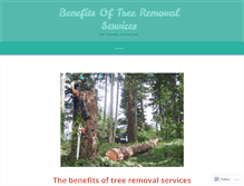 Tablet Screenshot of benefitsoftreeremovalservices.wordpress.com