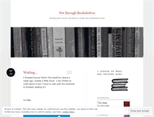 Tablet Screenshot of notenoughbookshelves.wordpress.com