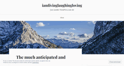 Desktop Screenshot of iamlivinglaughingloving.wordpress.com