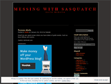 Tablet Screenshot of messingwithsasquatch.wordpress.com