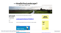 Desktop Screenshot of howdoyoulandscape.wordpress.com