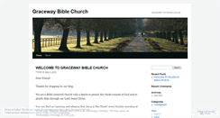 Desktop Screenshot of gracewaybiblechurch.wordpress.com