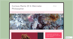 Desktop Screenshot of curiousrantsofawannabephilosopher.wordpress.com