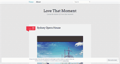 Desktop Screenshot of lovethatmoment.wordpress.com