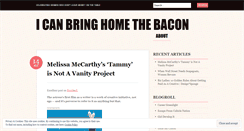 Desktop Screenshot of icanbringhomethebacon.wordpress.com