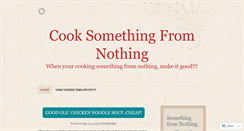 Desktop Screenshot of cooksomethingfromnothing.wordpress.com