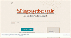 Desktop Screenshot of fallingtogetheragain.wordpress.com