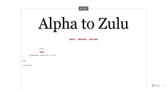 Desktop Screenshot of alphatozulu.wordpress.com