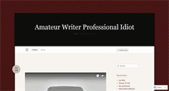 Desktop Screenshot of amateurwriterprofessionalidiot.wordpress.com