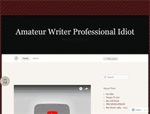 Tablet Screenshot of amateurwriterprofessionalidiot.wordpress.com