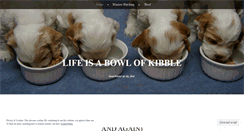Desktop Screenshot of lifeisabowlofkibble.wordpress.com