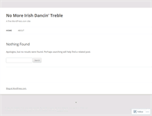 Tablet Screenshot of nomoreirishdancintreble.wordpress.com