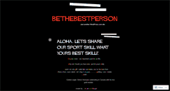 Desktop Screenshot of bethebestperson.wordpress.com