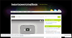 Desktop Screenshot of iwentdowntotheriver.wordpress.com